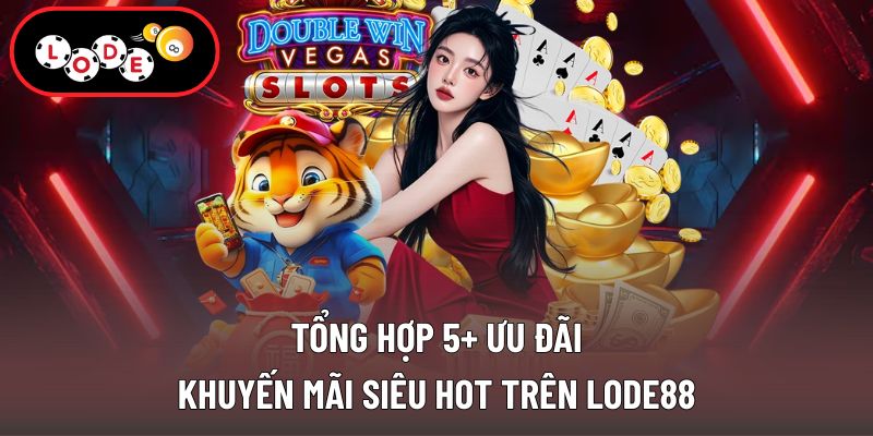 Hơn 5 chương trình khuyến mãi cực hot